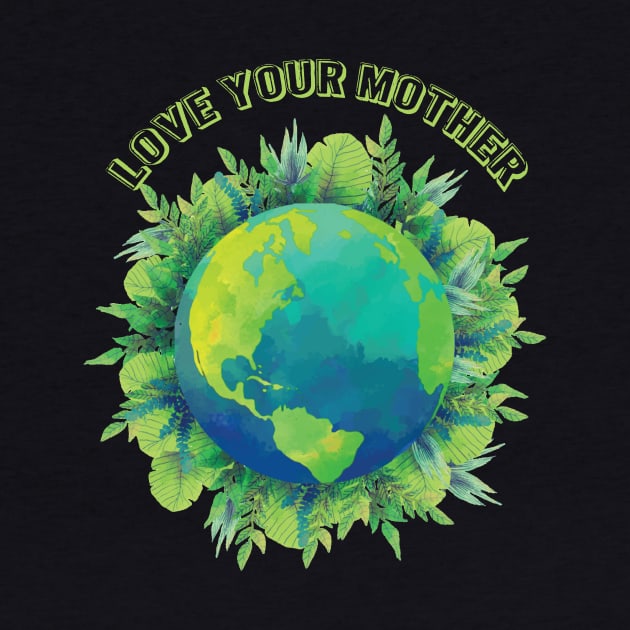 Love your mother earth and flowers earth day gift by aaltadel